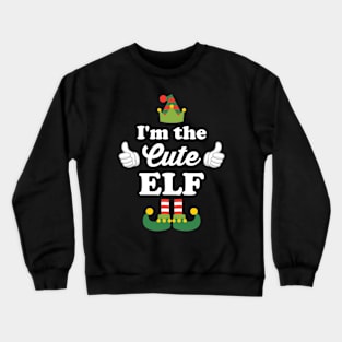 Im The Cute Elf Crewneck Sweatshirt